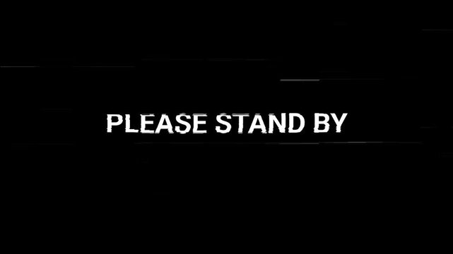 please stand by text with old vhs background animation and witch glitch efect,4k video