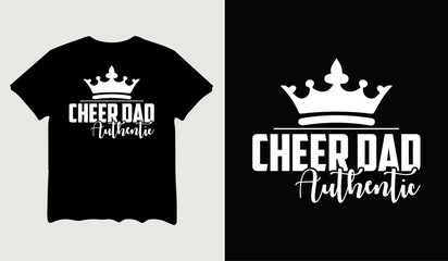 Cheer dad authentic t-shirt design for t-shirt quotes or poster svg printable cut file