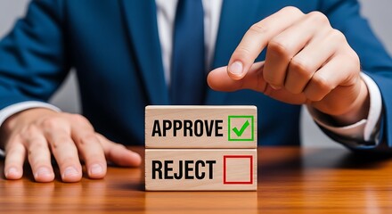 Person in blue suit selecting approve option on wooden blocks decision making approval