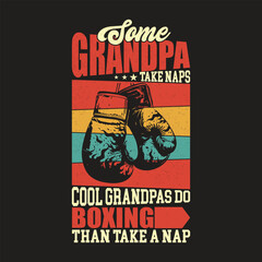Celebrate active grandpas who box with this vibrant, retro-style graphic featuring vintage boxing gloves and a bold message of strength and vitality.