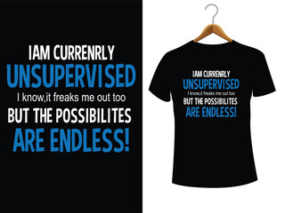 I'm Currently Unsupervised Novelty Graphic Sarcastic Funny T Shirt