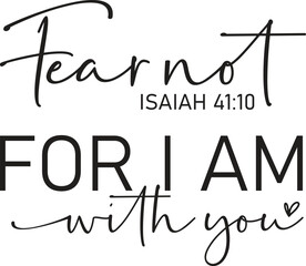 Fear Not Isaiah 41:10 Svg, Women's Christian Svg, Bible Verse Hoodie Svg, Faith Svg, Fearless Svg, Religious Svg,Spiritual Scripture