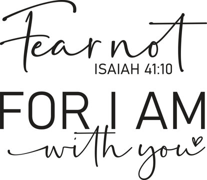 Fear Not Isaiah 41:10 Svg, Women's Christian Svg, Bible Verse Hoodie Svg, Faith Svg, Fearless Svg, Religious Svg,Spiritual Scripture