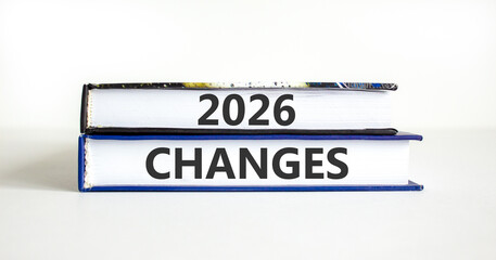 2026 Changes symbol. Concept words 2026 Changes on beautiful books. Beautiful white paper background. Business and 2026 changes concept. Copy space.