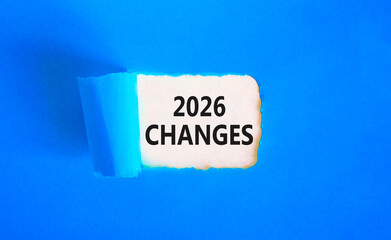 2026 Changes symbol. Concept words 2026 Changes on beautiful white paper. Beautiful blue paper background. Business and 2026 changes concept. Copy space.