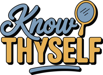 Naklejka premium Inspiring Script Text Know Thyself with Hand Mirror Graphic Design Element