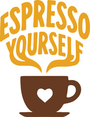 Espresso yourself coffee themed design