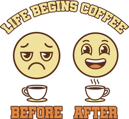 Life begins coffee before and after design