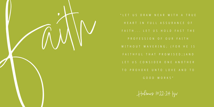 FAITH message w/Hebrews 10:22-24 kjv Bible verse about FAITH on Sage Green Background-Church, Bible Study Tools, Christian Design, Church Backdrop, Bulletin, Background, Flier, Poster, Faith, Faithful