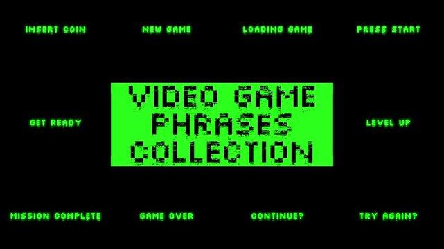 Video collection of 10 video game related short phrases in green glowing pixel art style letters with glitches and light distortion effects