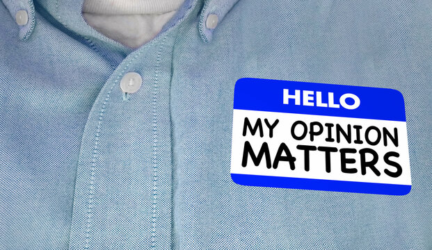 Hello My Opinion Matters Feedback Counts Name Tag Sticker Shirt 3d Illustration