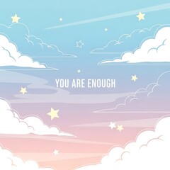 Pastel Sky with Clouds and Stars - You Are Enough.