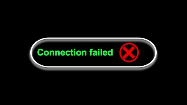 Green Neon Text " Connection failed" Inside a Rounded Rectangular Button on Black Background. Futuristic green neon rectangular button with "Connection Failed" text on deep black surface.