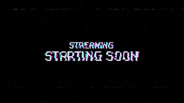 Streaming starting soon glitch effect animation on black background. 4K Video