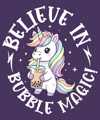 Believe in Bubble Magic – cute kawaii unicorn drinking boba tea illustration with rainbow colors and sparkles, adorable pastel cartoon vector perfect for t-shirts, stickers, and magical kawaii lovers