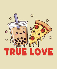 True Love – cute kawaii illustration of bubble tea holding hands with a cheesy pepperoni pizza slice, adorable friendship and love quote design perfect for boba, pizza, and kawaii lovers, vector t-shi