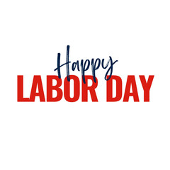 Happy Labor Day typography red and blue festive lettering for holiday celebration isolated on white