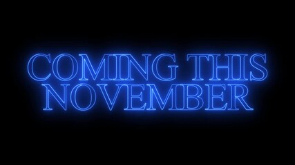 Coming this november blue neon text on black background