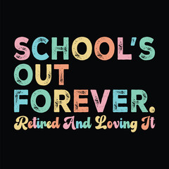 Naklejka premium school’s out forever. retired and loving it