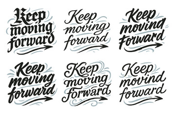 Keep Moving Forward. Keep moving forward. Create a calligraphy lettering illustration of the phrase: Keep