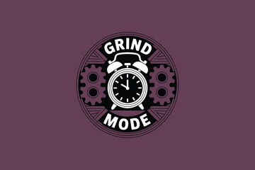 A graphic design with the words grind mode and an alarm clock surrounded by gears on a purple background