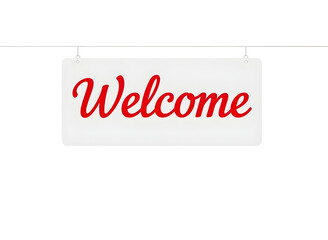 A white rectangular sign with the word welcome in red letters hanging on a wire isolated on transparent background