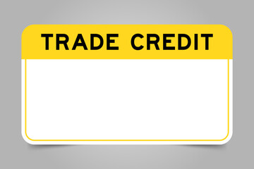 Label banner that have yellow headline with word trade credit and white copy space, on gray background