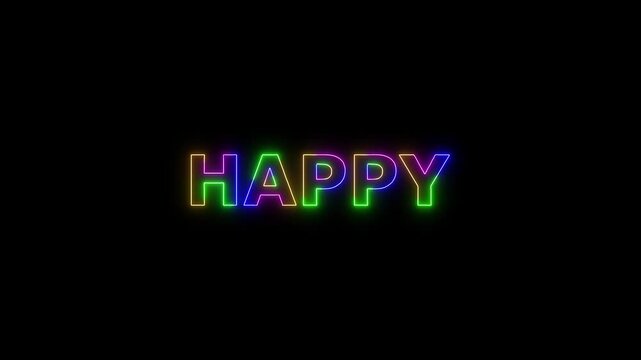 HAPPY colored text. Laser vintage effect. Infinite loadable, 4 ti neon color , neon sign glowing against a black background wk video.