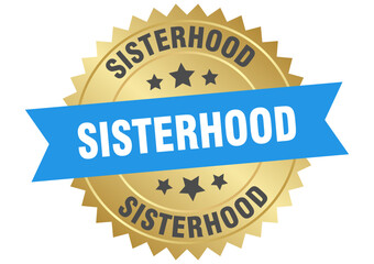 sisterhood. sisterhood round blue and gold label isolated on transparent background