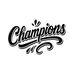 Champions Typography Vector | Sports Victory Lettering | Motivational Quote Art | Athletic Team Design | Bold Script Text Illustration