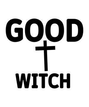 Good Witch Slogan SVG File 
