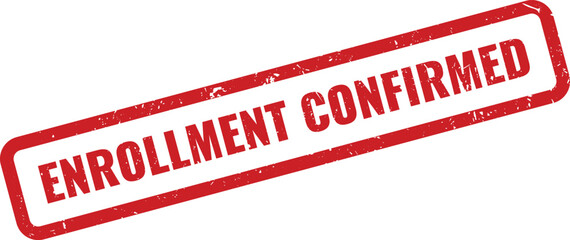 Enrollment Confirmed Official Red Grungy Rubber Stamp for Academic or Membership Registration Status