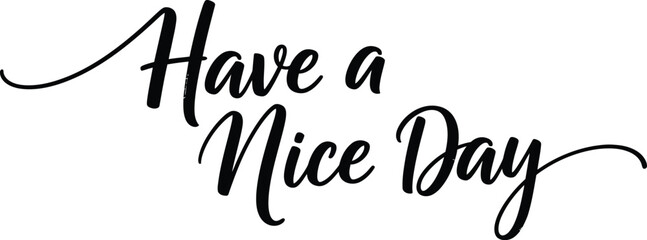 Elegant Script Calligraphy Wishing a Nice Day.