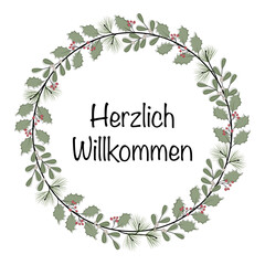 Herzlich Willkommen - Schriftzug in deutscher Sprache. Grußkarte mit einem Kranz aus Zweigen und Beeren.