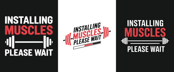 Installing Muscles Please Wait funny fitness typography with barbell and loading bar design for gym workout motivation t shirt print
