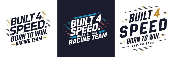 Built 4 Speed Born to Win Racing Team typography design with dynamic motion lines modern automotive motorsport style for t-shirt and poster