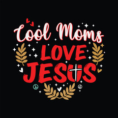 Cool Moms Love Jesus