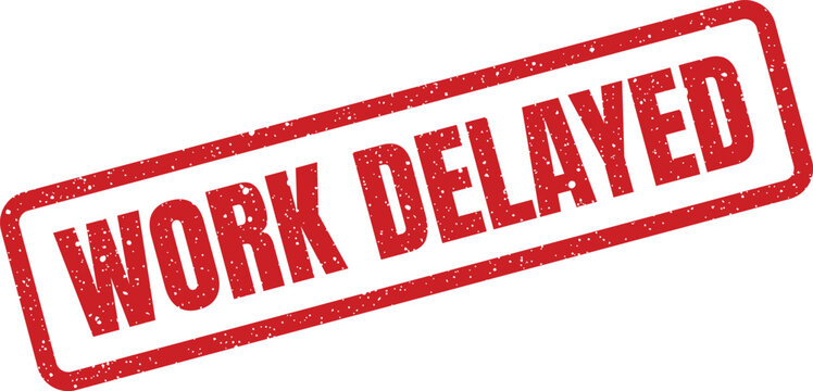 Red rectangular rubber stamp impression displaying the important message work delayed on documentation