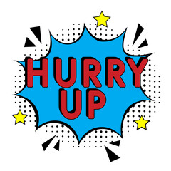 Comic book explosion with text Hurry up, vector illustration. Vector bright cartoon illustration in retro pop art style. upcoming events in pop art style. Hurry up, web banner