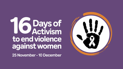 16 Days of Activism to End Violence against Women global campaign from November 25 to December 10, a powerful call to action for human rights.