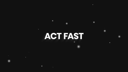 Act Fast Clean Elegant Text Reveal Animation 4K – Urgent Promotion and Quick Action Video