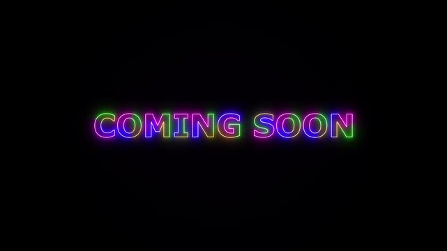 COMING soon colored text. Laser vintage effect. Infinite loadable, 4 ti neon color , neon sign glowing against a black background wk video.