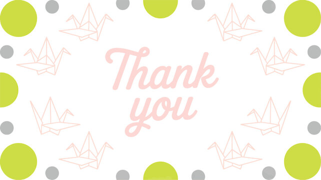 White background with pastel pink " Thank you" text surrounded by origami cranes and green and grey circles
