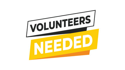 Volunteers needed banner, yellow and black typography label for community support, recruitment, charity, or social awareness campaign design in modern styl