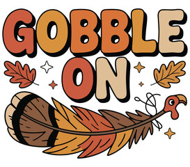 Gobble on T-shirt design. Thanks given T-shirt design.