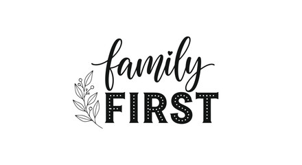 Obraz premium Vector illustration of family first calligraphy lettering phrase, inspirational quote for wall art, tshirt, poster, card design, vector illustration
