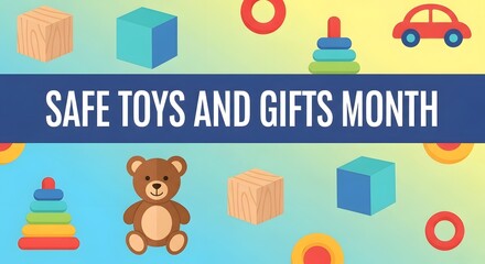 Safe toys and gifts month with various childrens toys and a car illustration on a gradient background