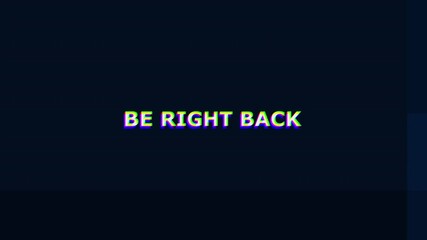 4k stock | Be right back message on a dark blue background. Suitable for design projects with a temporary absence theme.