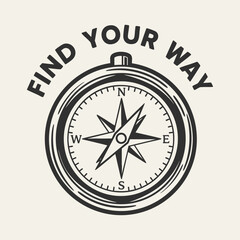 Vintage compass with Find Your Way text navigation and direction concept.
