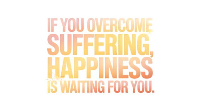 Inspirational encouraging words within positive quote about happiness and hope. motivation message for strong mindset to overcome suffering and find your future